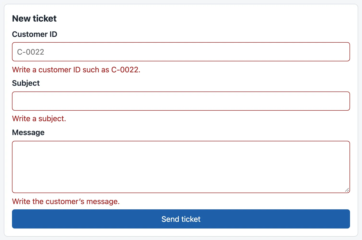 The New ticket form after Send ticket was pressed with every field empty. Under Customer ID: Write a customer ID such as C-0022. Under Subject: Write a subject. Under Message: Write the customer’s message.