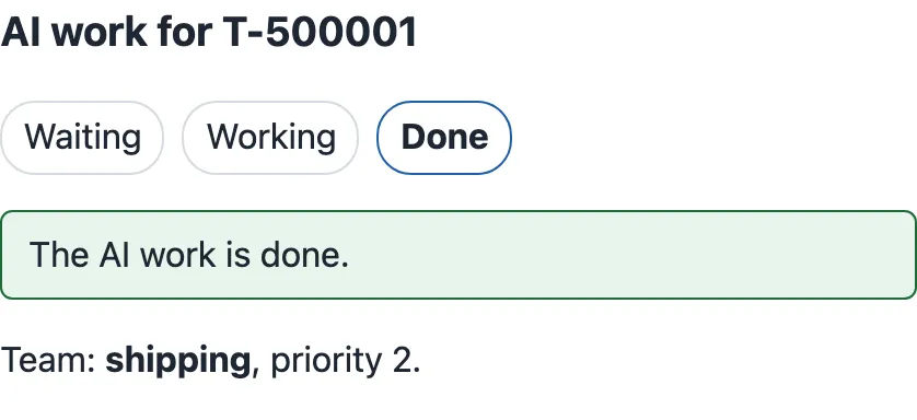 The job panel: AI work for T-500001, the steps Waiting, Working, Done with Done in bold, a green sentence The AI work is done., and the line Team: shipping, priority 2.