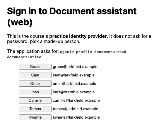 The practice identity provider's page: Sign in to Document assistant (web). This is the course's practice identity provider; it does not ask for a password: pick a made-up person. The application asks for: openid profile documents:read documents:write. One button per person, each with an e-mail address: Grace, Sam, Omar, Ines, Camille, Tomás and Kwame.